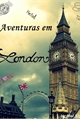 História: Aventuras em London (Betando)