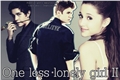 História: One less lonely girl II