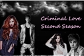 História: Criminal Love Second Season