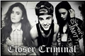 História: Closer Criminal