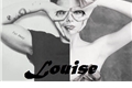 História: Louise