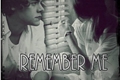 História: Remember Me - I Have To Kill You.