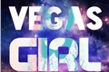 História: Vegas Girl
