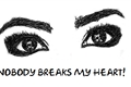 História: Nobody breaks my heart.