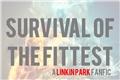História: Survival of the Fittest