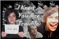 História: I Knew You Are Trouble