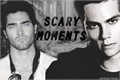 História: Scary Moments