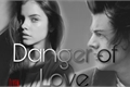 História: Danger Of Love