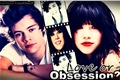 História: Love or Obsession?