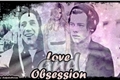 História: Love and Obsession