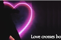 História: Love crosses borders