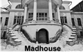 História: Madhouse