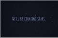 História: Well Be Counting Stars