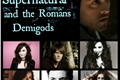 História: Supernatural and the Romans Demigods