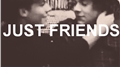 História: LS: Just Friends