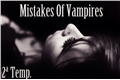 História: Mistakes Of Vampires