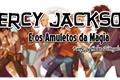 Fanfic / Fanfiction Percy Jackson e os Amuletos da Magia