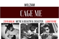 História: Cage Me (EM CORRE&#199;&#195;O)