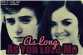 História: As Long As You Love Me