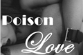 História: Poison Love