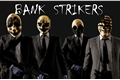 História: Bank Strikers