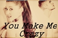 História: You Make Me Crazy