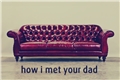 História: How I Met Your Dad