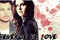 História: Revenge vs. Love