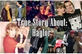 História: True Story About: Haylor