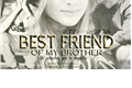 História: Best Friend Of My Brother