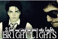 História: Bright Lights