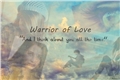 História: Warrior of Love