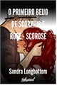 História: O Primeiro Beijo de Scorpius e Rose