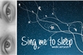 História: Sing me to sleep