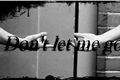 História: Dont Let Me Go - Larry Stylinson Short-Fic