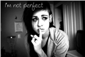 História: Im not perfect