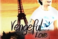 História: Vengeful Love
