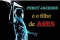 História: Percy jackson e o filho de Ares