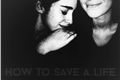 História: How to save a life.