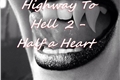 História: Highway to Hell 2 - Half A Heart