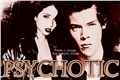 História: Psychotic