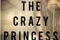 História: The Crazy Princess