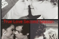 História: True Love Second Season