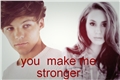 História: You make me stronger