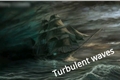 História: Turbulent Waves