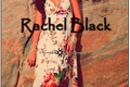 História: Rachel Black