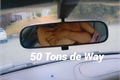 História: 50 tons de Way.