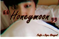 História: Honeymoon
