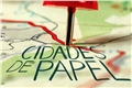 História: Cidades De Papel