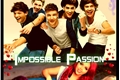 História: Impossible Passion